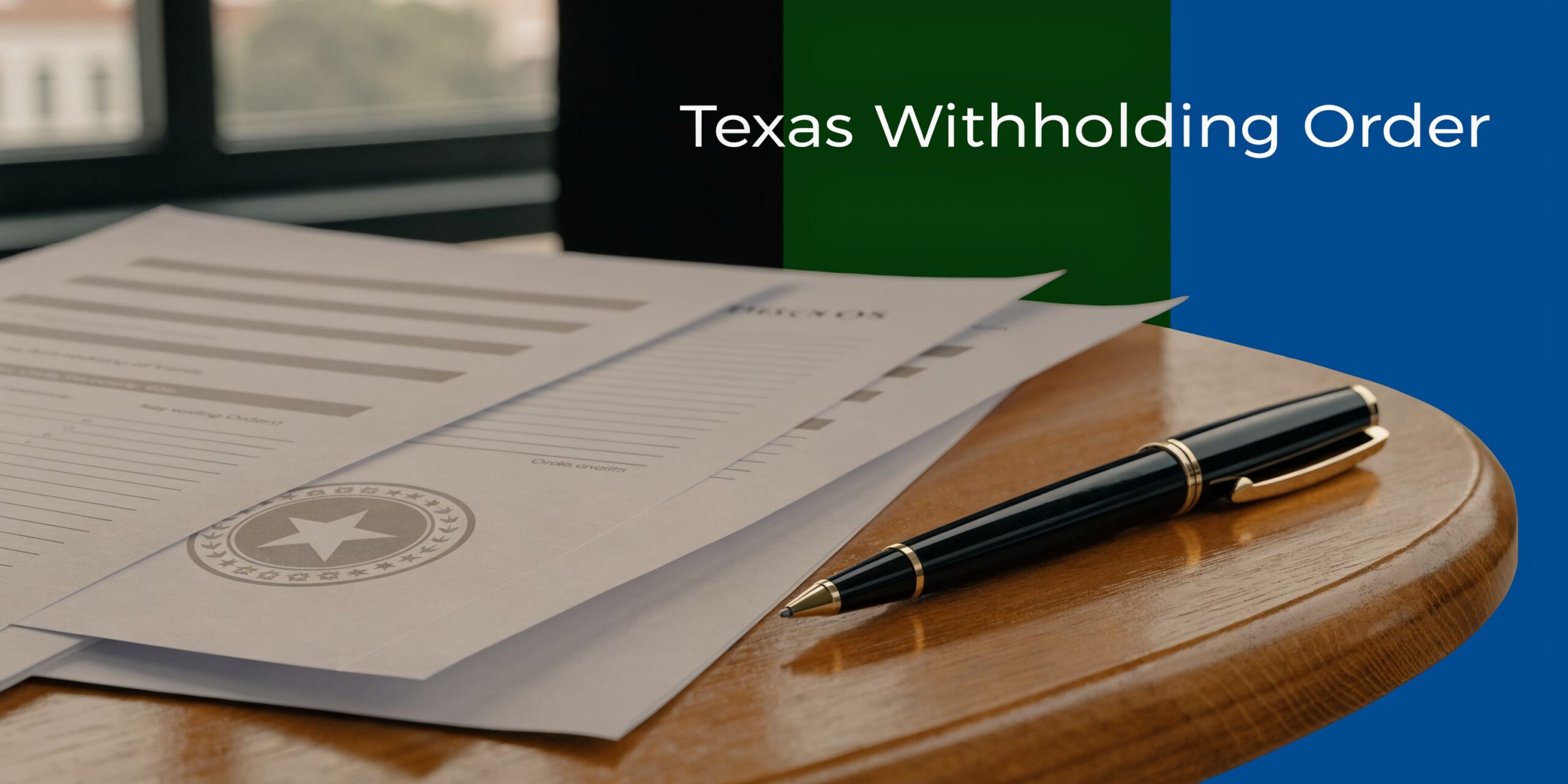 A document titled Texas Withholding Order with a official seal resting on a wooden table beside a pen.
